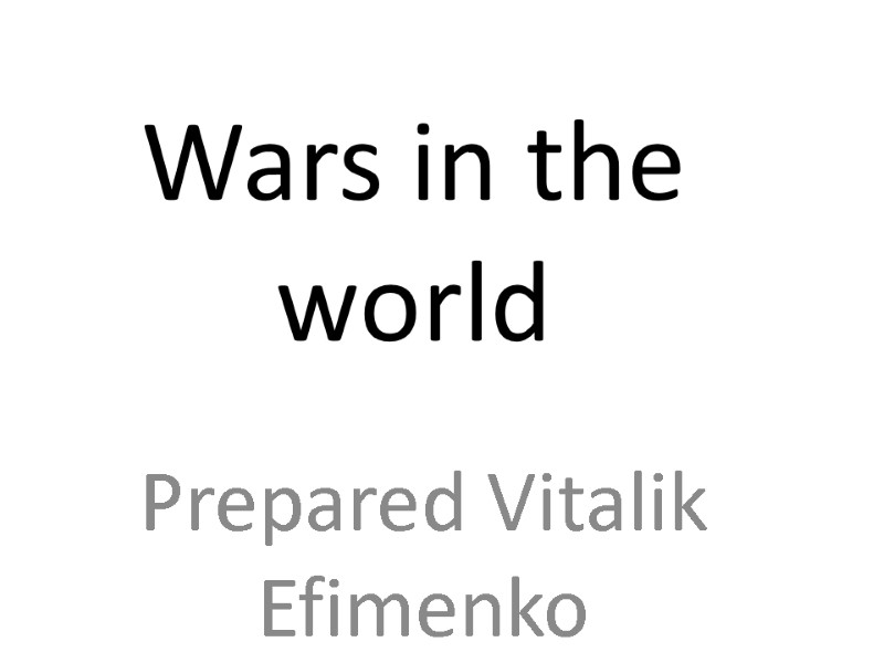 Wars in the world Prepared Vitalik Efimenko